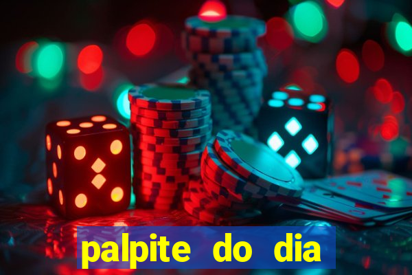 palpite do dia para hoje